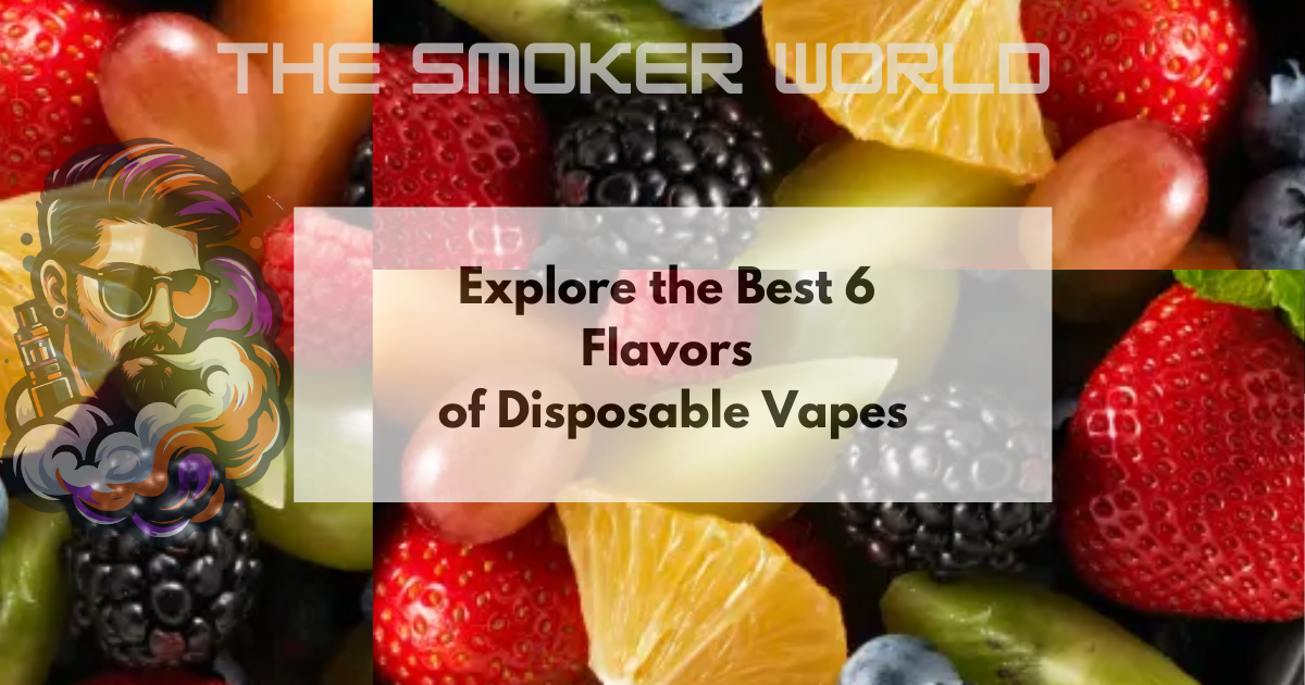 6 BEST FLAVORS